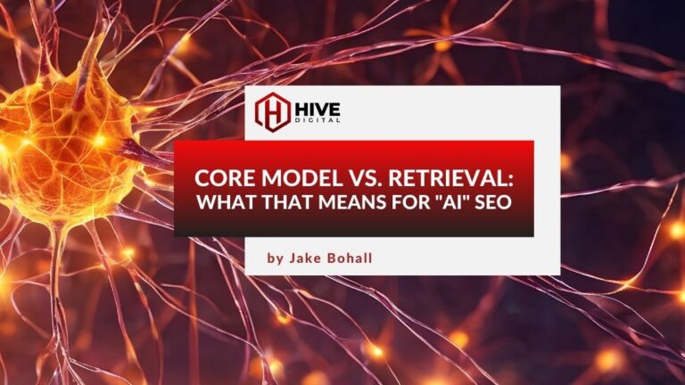 Core Model vs. Retrieval and What That Means for AI SEO featured image